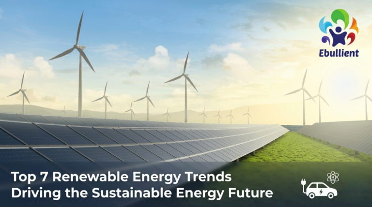 Top 7 Renewable Energy Trends Driving the Sustainable Energy Future