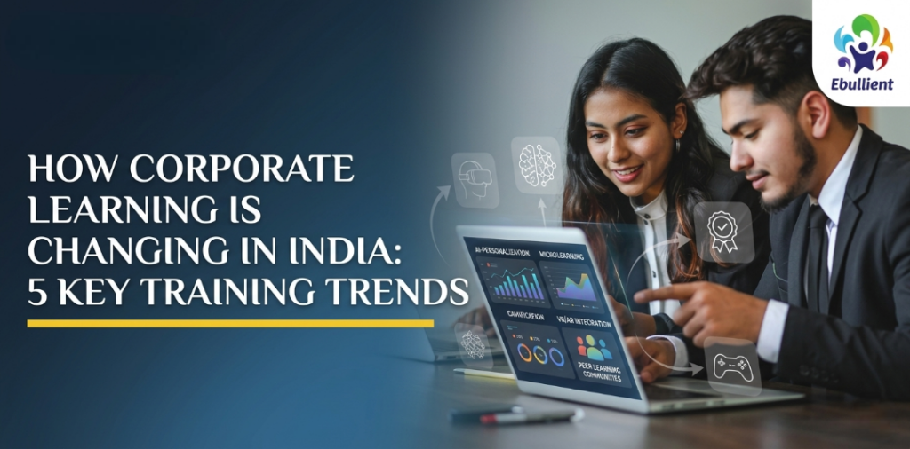 How Corporate Learning Is Changing in India 5 Key Training Trends