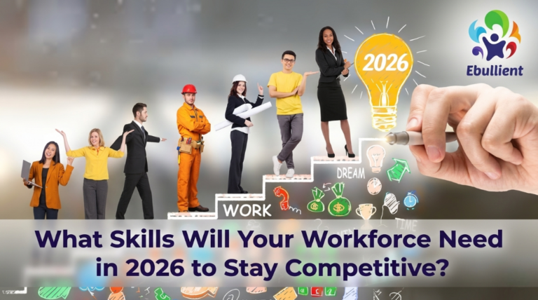 Skills Will Your Workforce Need in 2026 to Stay Competitive