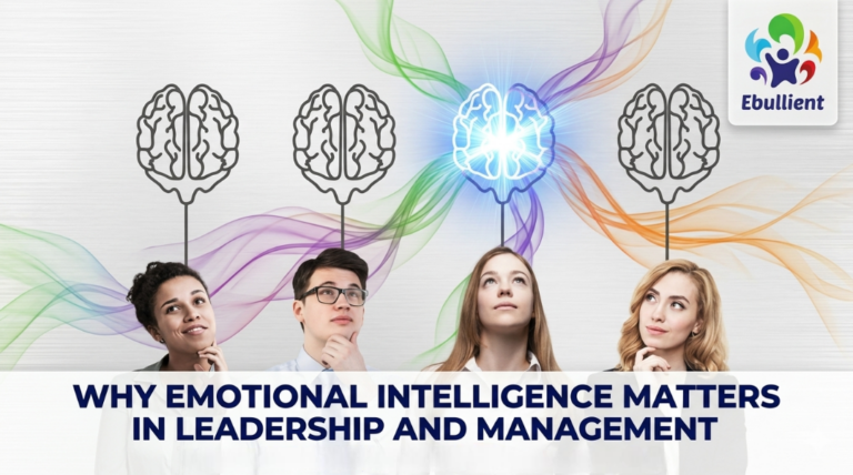 Why Emotional Intelligence Matters in Leadership and Management