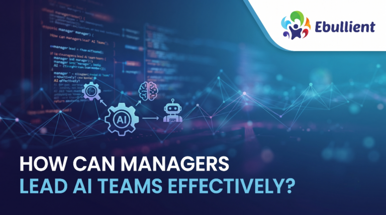 How Can Managers Lead AI Teams EffectivelyHow Can Managers Lead AI Teams Effectively