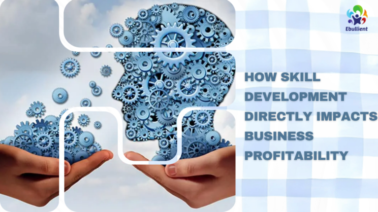 How Skill Development Directly Impacts Business Profitability