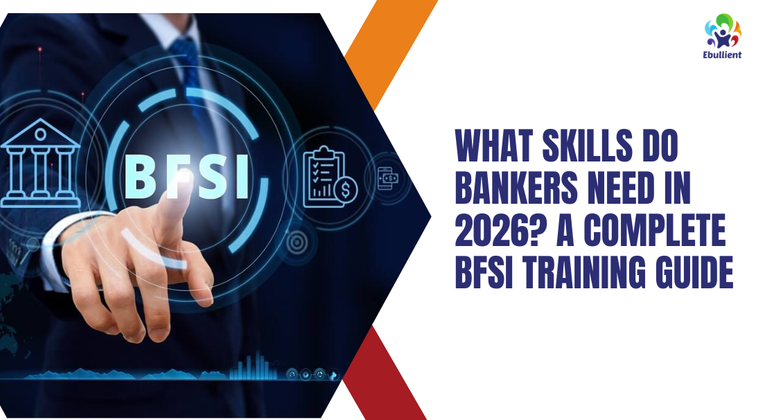 What Skills Do Bankers Need in 2026? A Complete BFSI Training Guide