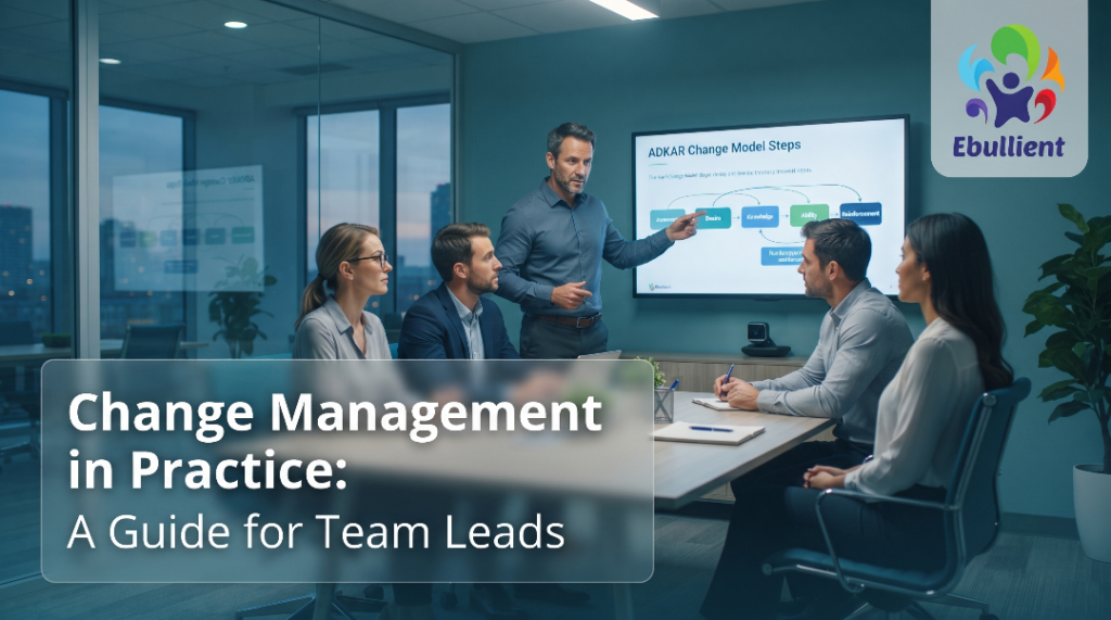 Change Management in Practice A Guide for Team Leads