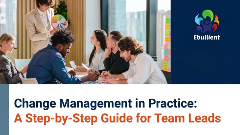 Change Management in Practice A Step-by-Step Guide for Team Leads