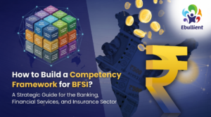 How to Build a Competency Framework for BFSI