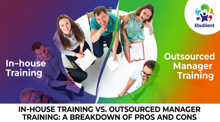 In-house training vs outsourced manager training A breakdown of pros and cons