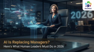 AI Is Replacing Managers Here's What Human Leaders Must Do in 2026