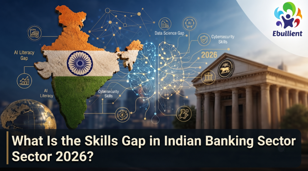 What Is the Skills Gap in Indian Banking Sector 2026