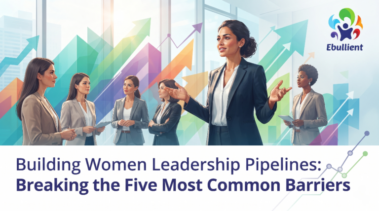 Building Women Leadership Pipelines: Breaking the Five Most Common Barriers