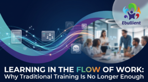 Learning in the Flow of Work