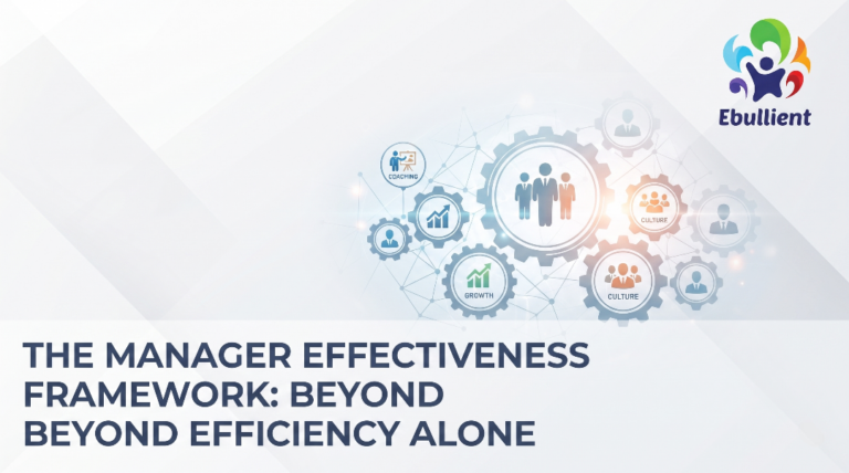 The Manager Effectiveness Framework: Beyond Efficiency Alone