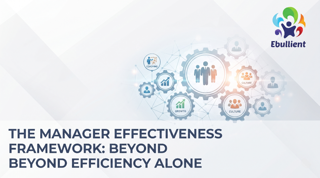 The Manager Effectiveness Framework: Beyond Efficiency Alone